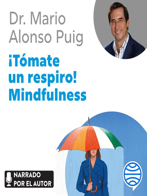 Title details for ¡Tómate un respiro! Mindfulness by Mario Alonso Puig - Available